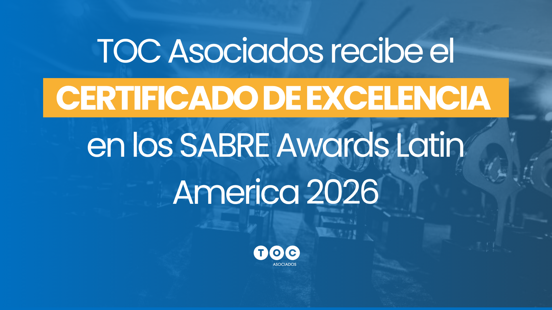 TOC Asociados recibe el Certificado de excelencia de SABRE Awards