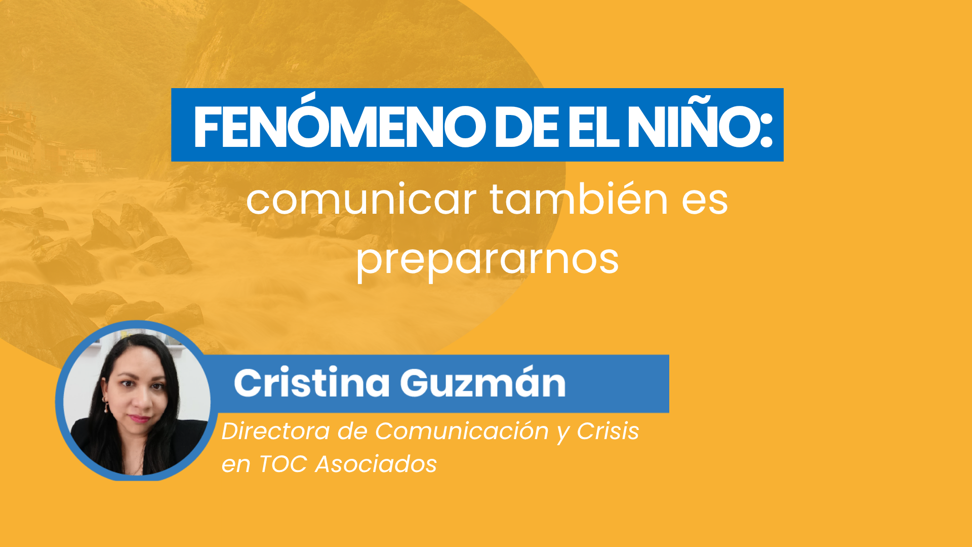 Fenómeno del Niño: comunicar también es prepararnos